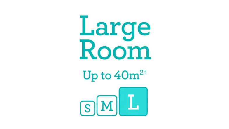 A graphic featuring “Large Room” text, indicating suitability for spaces up to 40 square metres A graphic featuring “Large Room” text, indicating suitability for spaces up to 40 square metres