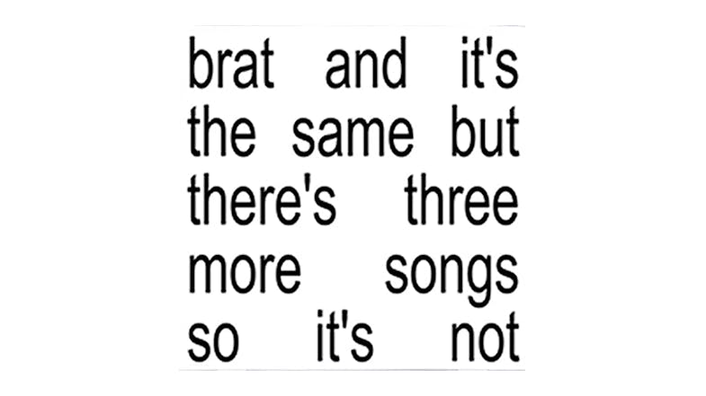 Charli XCX - Brat and It's The Same but There's Three More Songs So It's Not Vinyl Album Charli XCX - Brat and It's The Same but There's Three More Songs So It's Not Vinyl Album