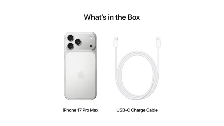 Silver Apple iPhone 17 Pro Max and USB-C cable under “What’s in the Box” text Silver Apple iPhone 17 Pro Max and USB-C cable under “What’s in the Box” text
