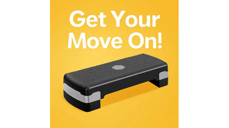 Black aerobic stepper on a yellow background, the text reads “Get Your Move On!” Black aerobic stepper on a yellow background, the text reads “Get Your Move On!”