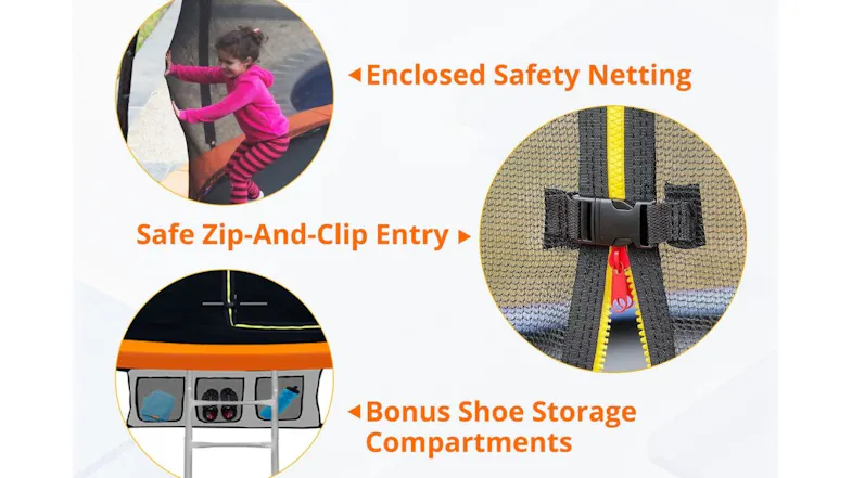 Trampoline safety features showing zip-and-clip entry, enclosed netting, and built-in shoe storage compartments Trampoline safety features showing zip-and-clip entry, enclosed netting, and built-in shoe storage compartments