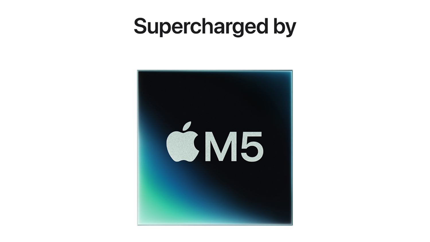 Close-up of the Apple M5 Chip with text: “Supercharged by M5"