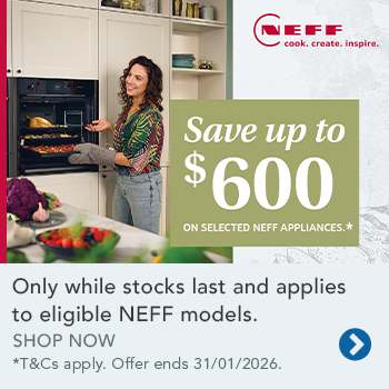 NEFF Save up to $600 on Selected NEFF Appliances!