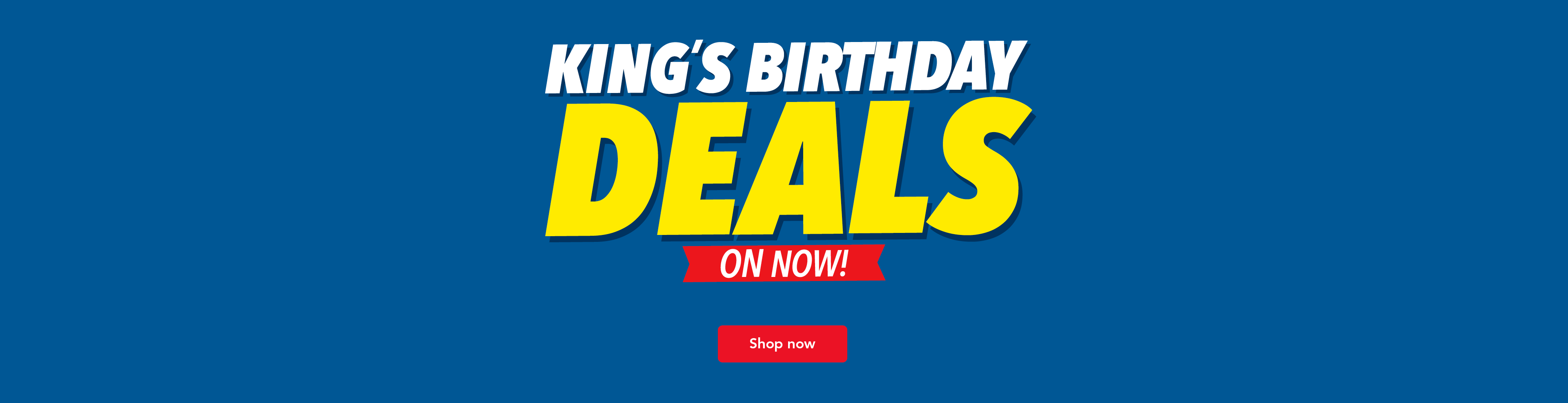 Kings Birthday Deals