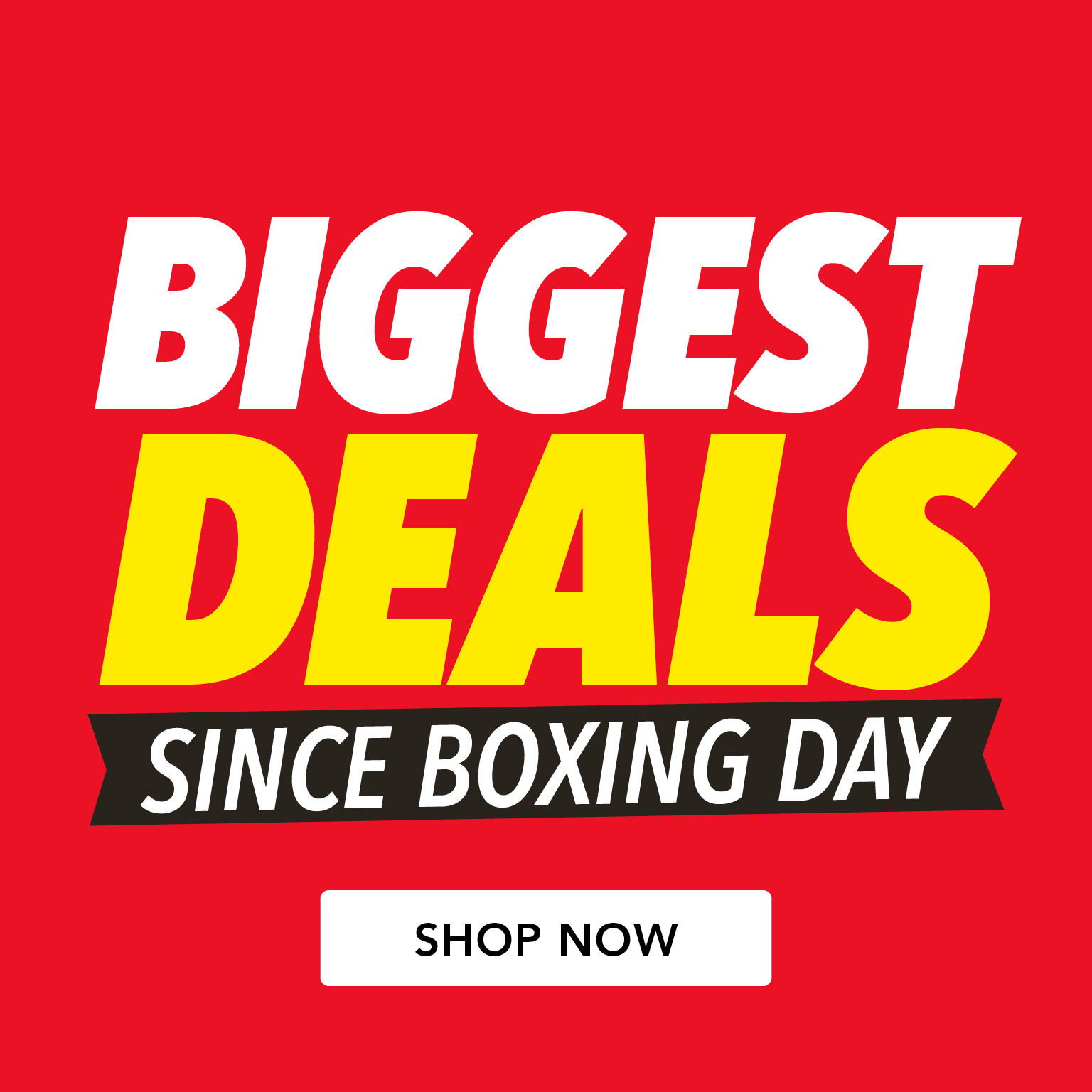 Biggest Deals Since Boxing Day