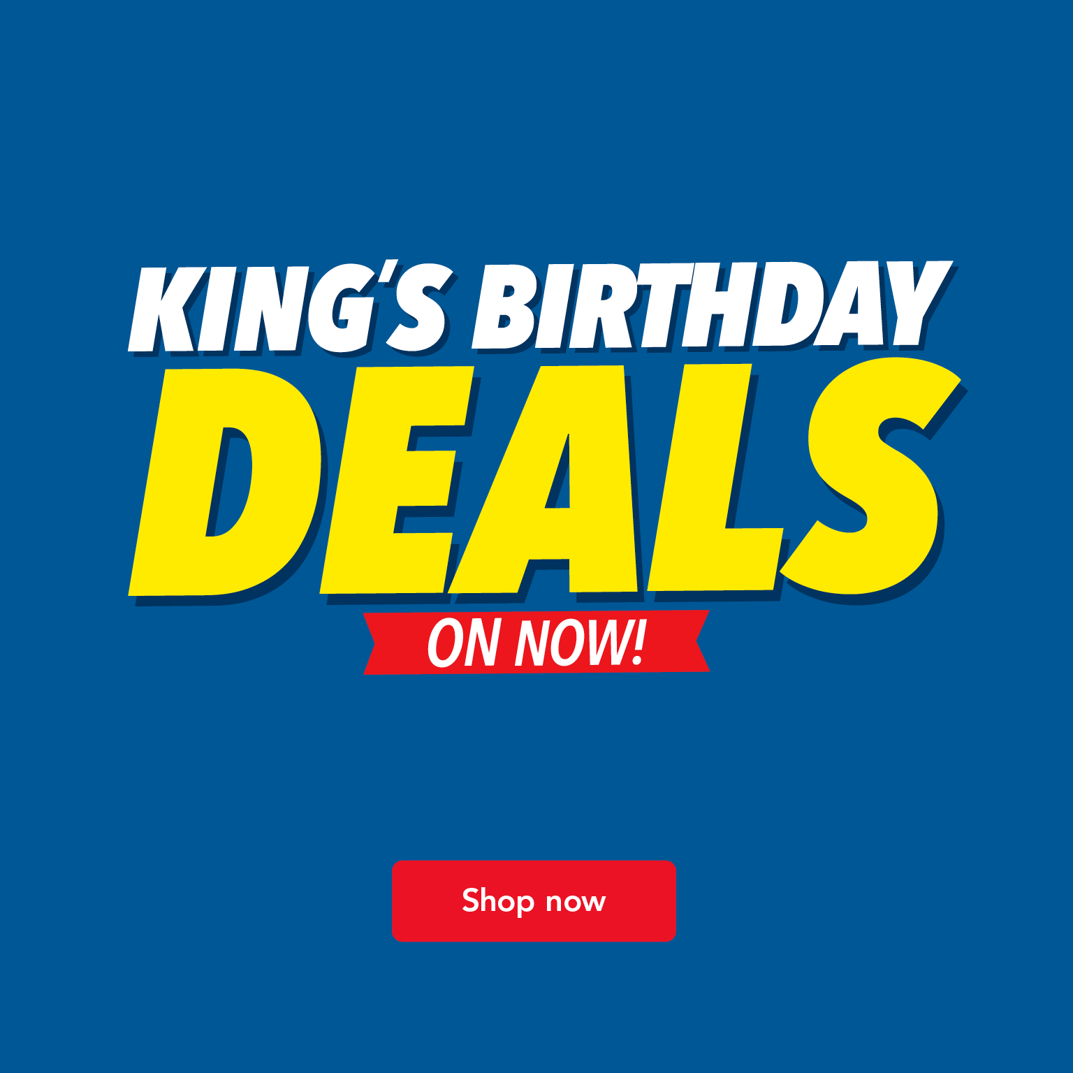 Kings Birthday Deals